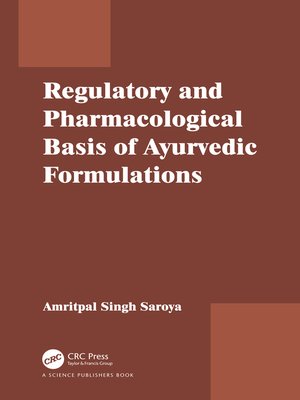 cover image of Regulatory and Pharmacological Basis of Ayurvedic Formulations